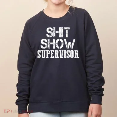 ShitShow Supervisor Women's Sweatshirt