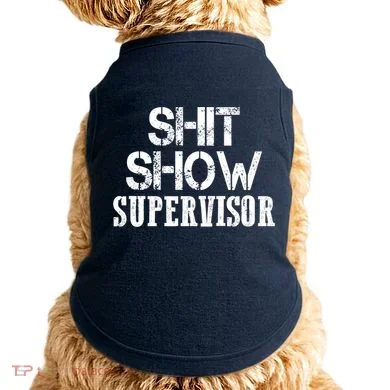 ShitShow Supervisor Doggie Tank
