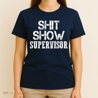 ShitShow Supervisor T-Shirt thumb 4
