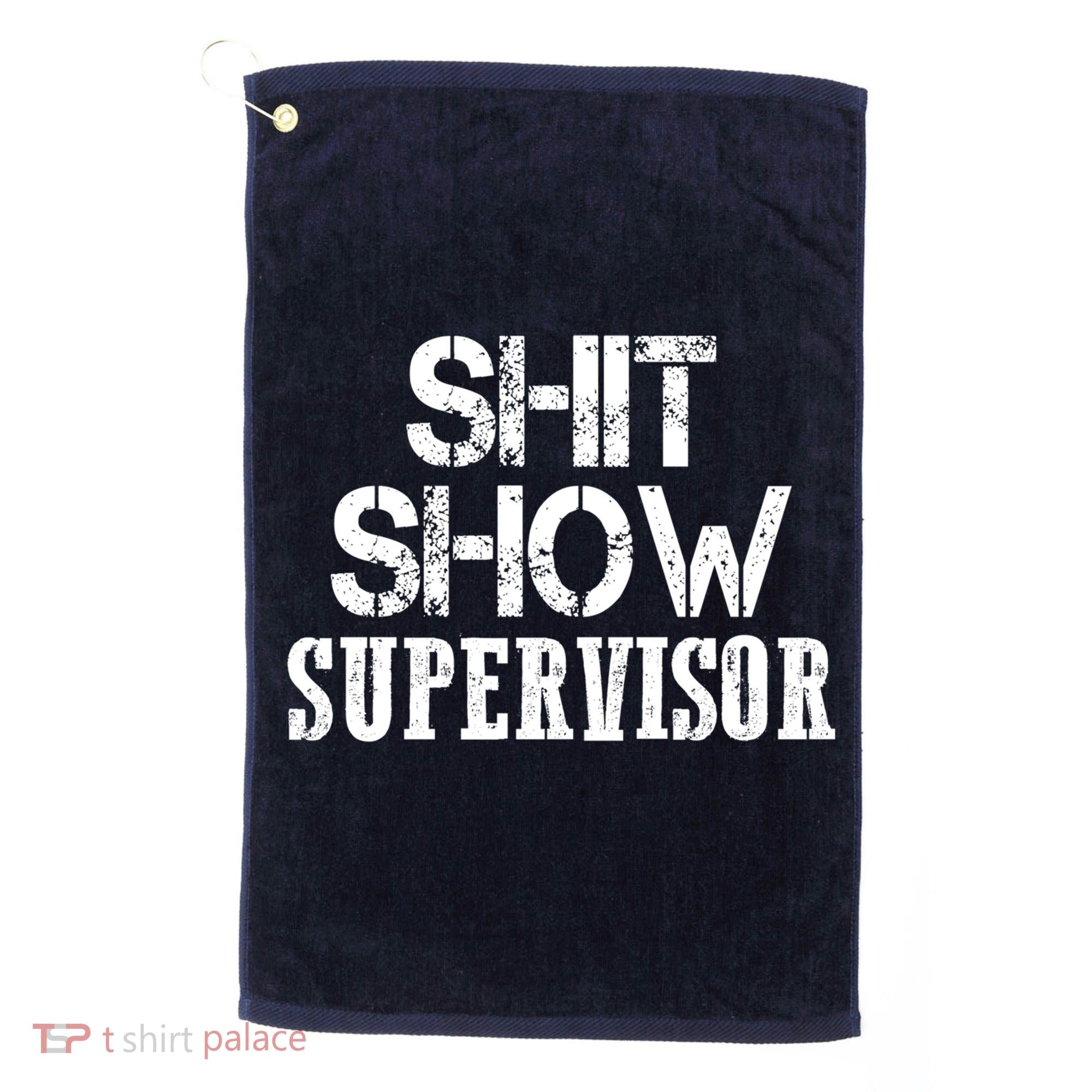 ShitShow Supervisor Golf Towel