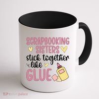 Scrapbooking Sisters Scrapbooker Scrapbook Gift Coffee Mug thumb 1