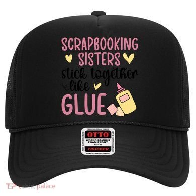 Scrapbooking Sisters Scrapbooker Scrapbook Gift Hat