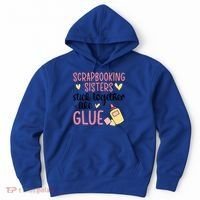Scrapbooking Sisters Scrapbooker Scrapbook Gift Hoodie thumb 0