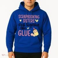 Scrapbooking Sisters Scrapbooker Scrapbook Gift Hoodie thumb 2