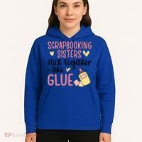 Scrapbooking Sisters Scrapbooker Scrapbook Gift Hoodie thumb 5