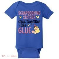 Scrapbooking Sisters Scrapbooker Scrapbook Gift Baby Bodysuit thumb 0