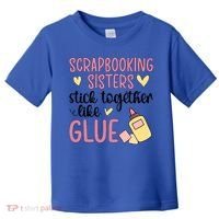 Scrapbooking Sisters Scrapbooker Scrapbook Gift Toddler T-Shirt thumb 0