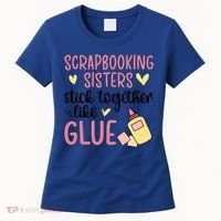 Scrapbooking Sisters Scrapbooker Scrapbook Gift Women's T-Shirt thumb 0