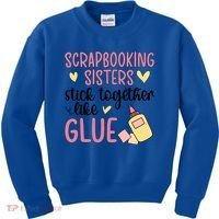 Scrapbooking Sisters Scrapbooker Scrapbook Gift Kids Sweatshirt thumb 0