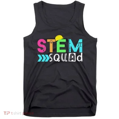 STEM Squad Science Technology Engineering Math Teacher Tank Top