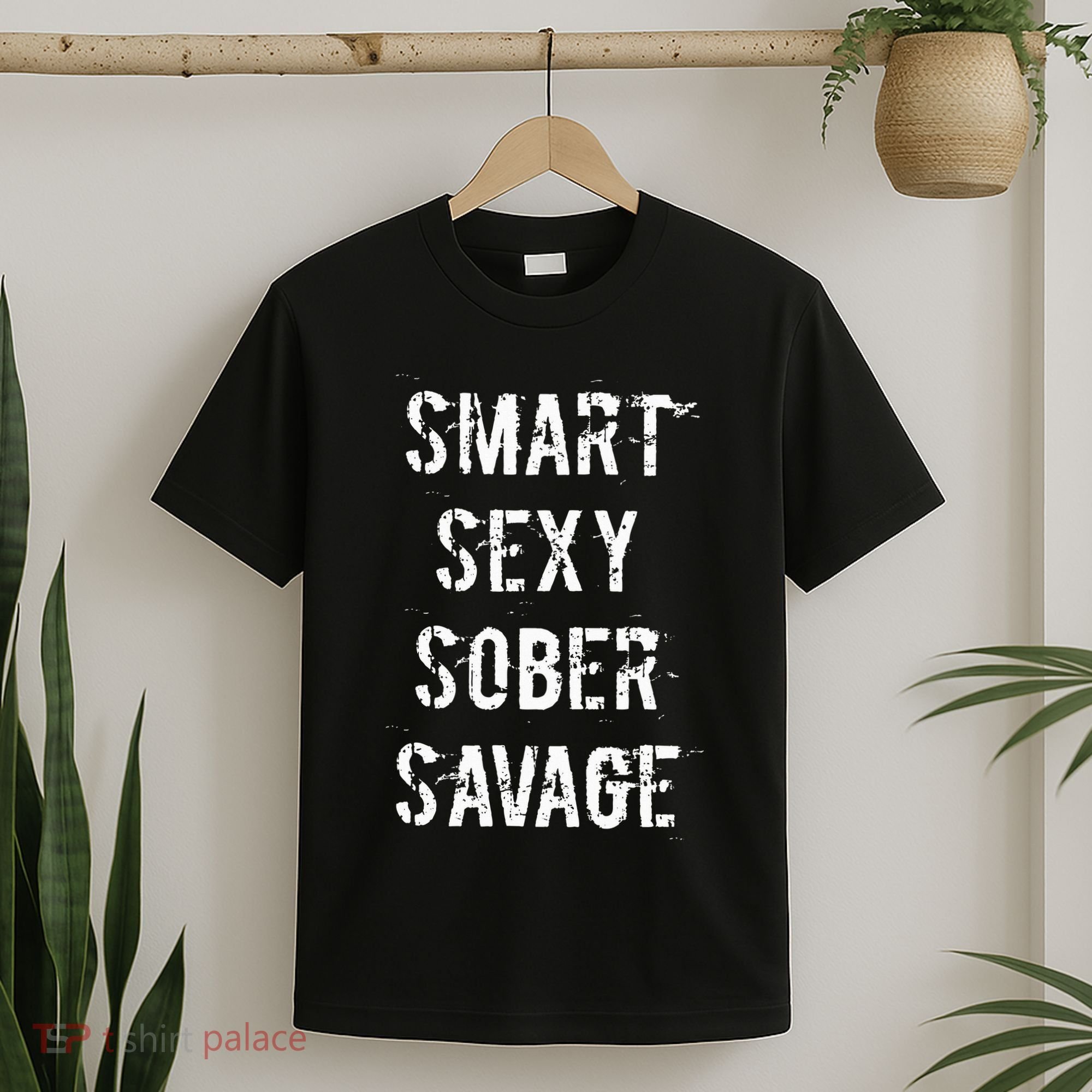 Smart Sexy Sober Savage Sobriety And Addiction Recovery T-Shirt
