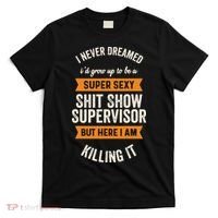 Shit Show Supervisor Funny Men Women Sarcastic Retro Novelty T-Shirt thumb 0