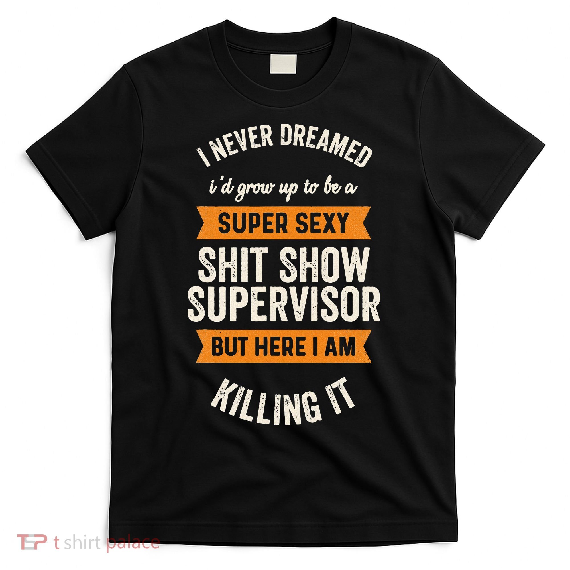 Shit Show Supervisor Funny Men Women Sarcastic Retro Novelty T-Shirt