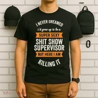 Shit Show Supervisor Funny Men Women Sarcastic Retro Novelty T-Shirt thumb 6