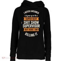 Shit Show Supervisor Funny Men Women Sarcastic Retro Novelty Womens Funnel Neck Pullover Hood thumb 0