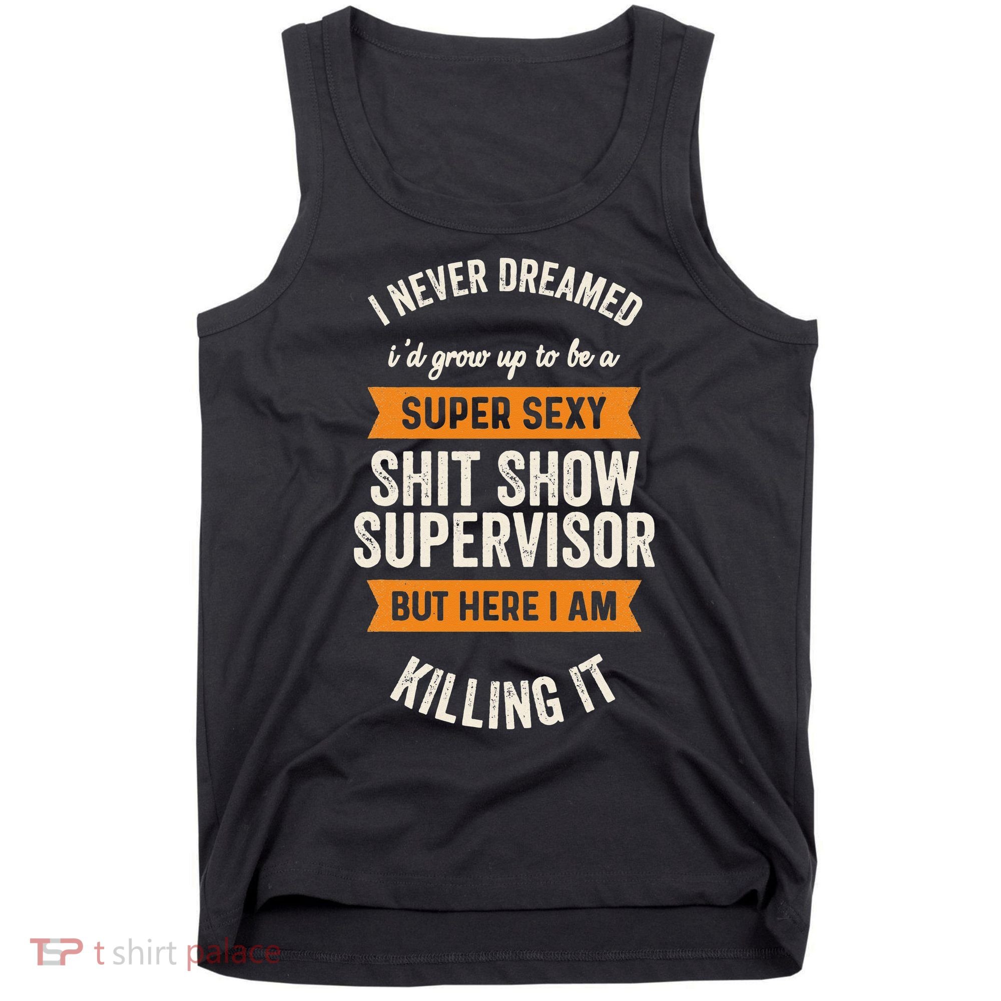 Shit Show Supervisor Funny Men Women Sarcastic Retro Novelty Tank Top