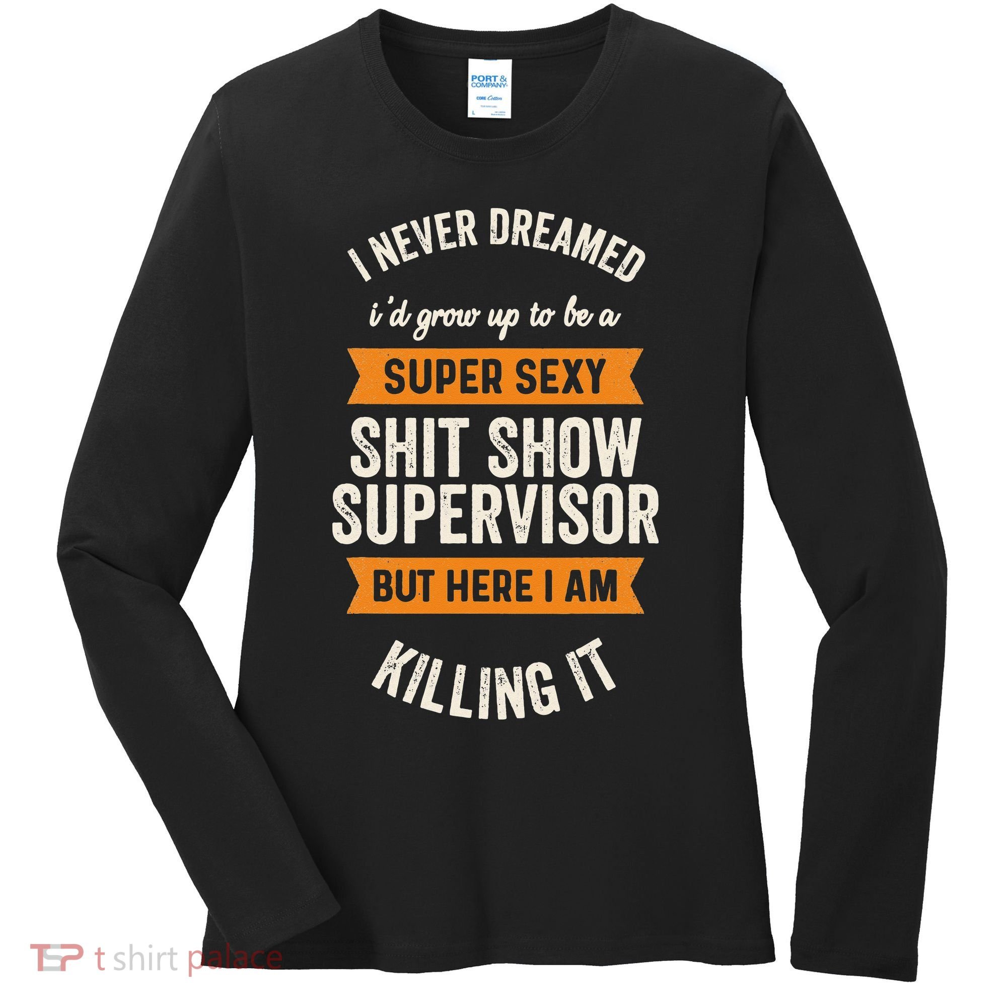 Shit Show Supervisor Funny Men Women Sarcastic Retro Novelty Women's Long Sleeve Shirt