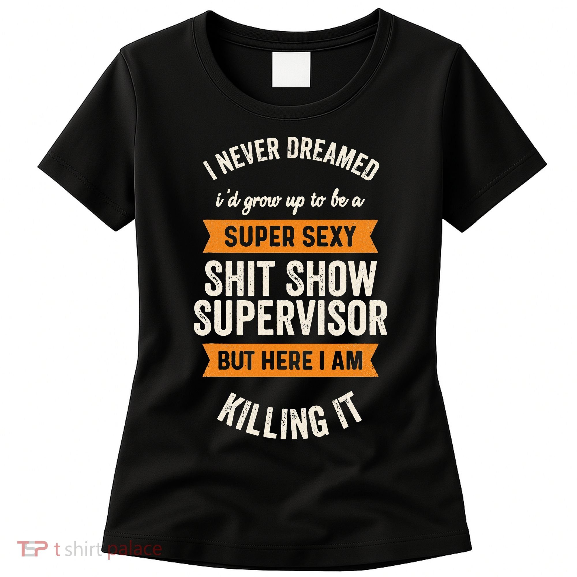 Shit Show Supervisor Funny Men Women Sarcastic Retro Novelty Women's T-Shirt