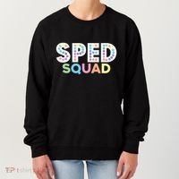 Sped Squad Special Education Teacher Meaningful Gift Women's Sweatshirt thumb 0
