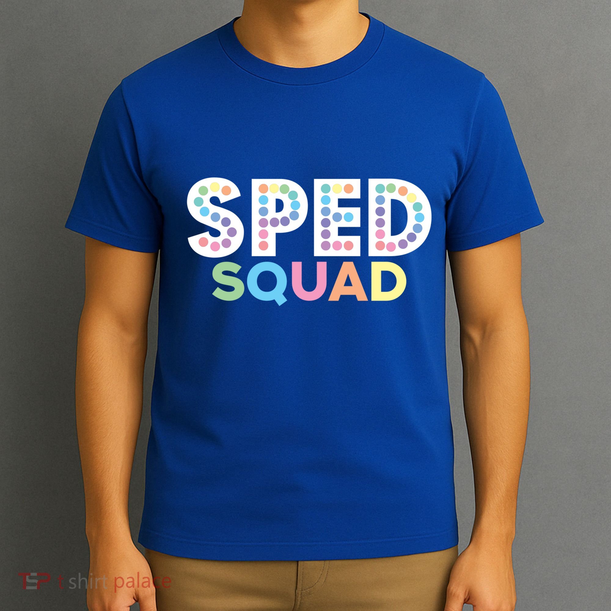 Sped Squad Special Education Teacher Meaningful Gift T-Shirt