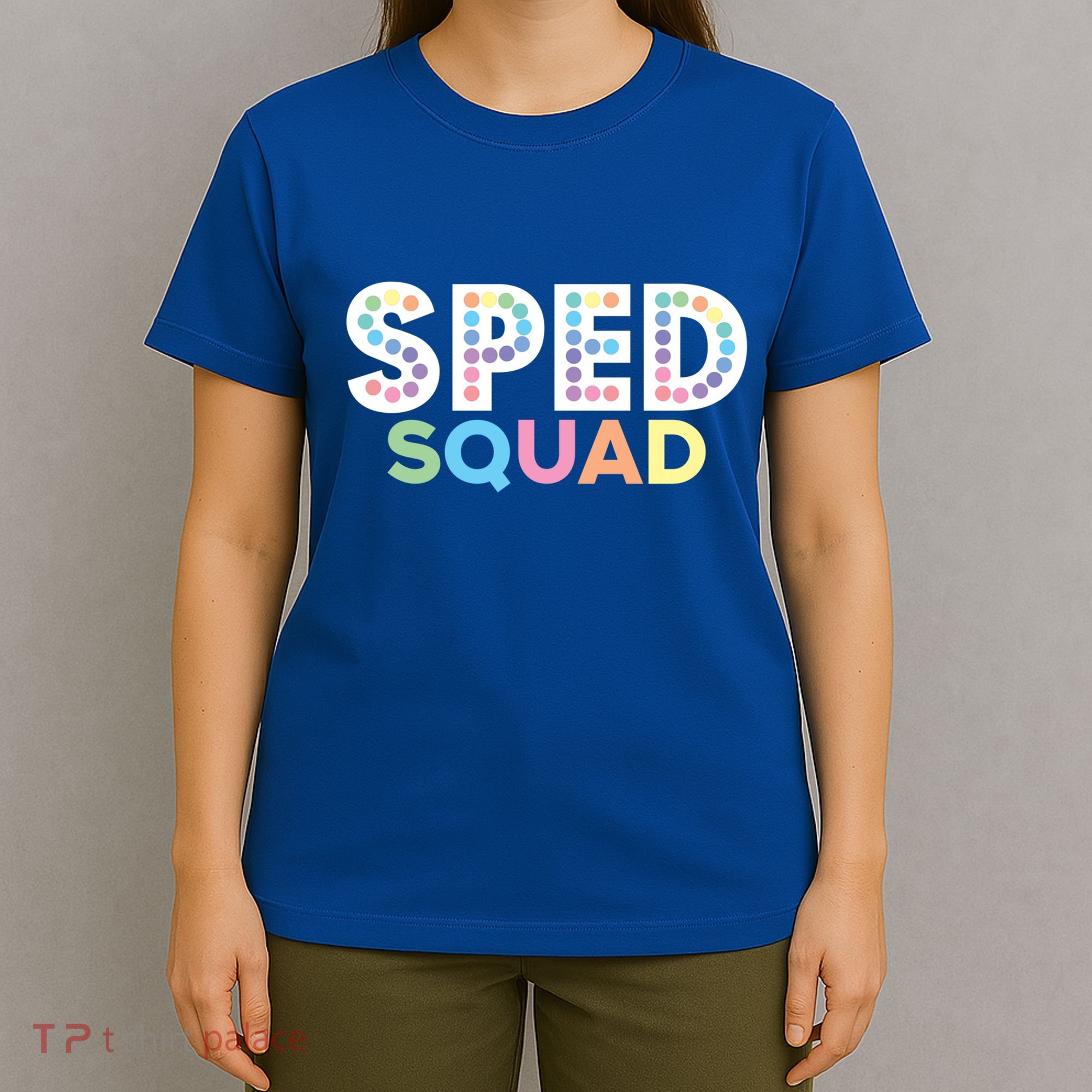 Sped Squad Special Education Teacher Meaningful Gift T-Shirt