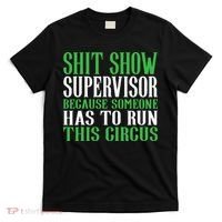 Shitshow Supervisor Shit Show Supervisor T-Shirt thumb 0