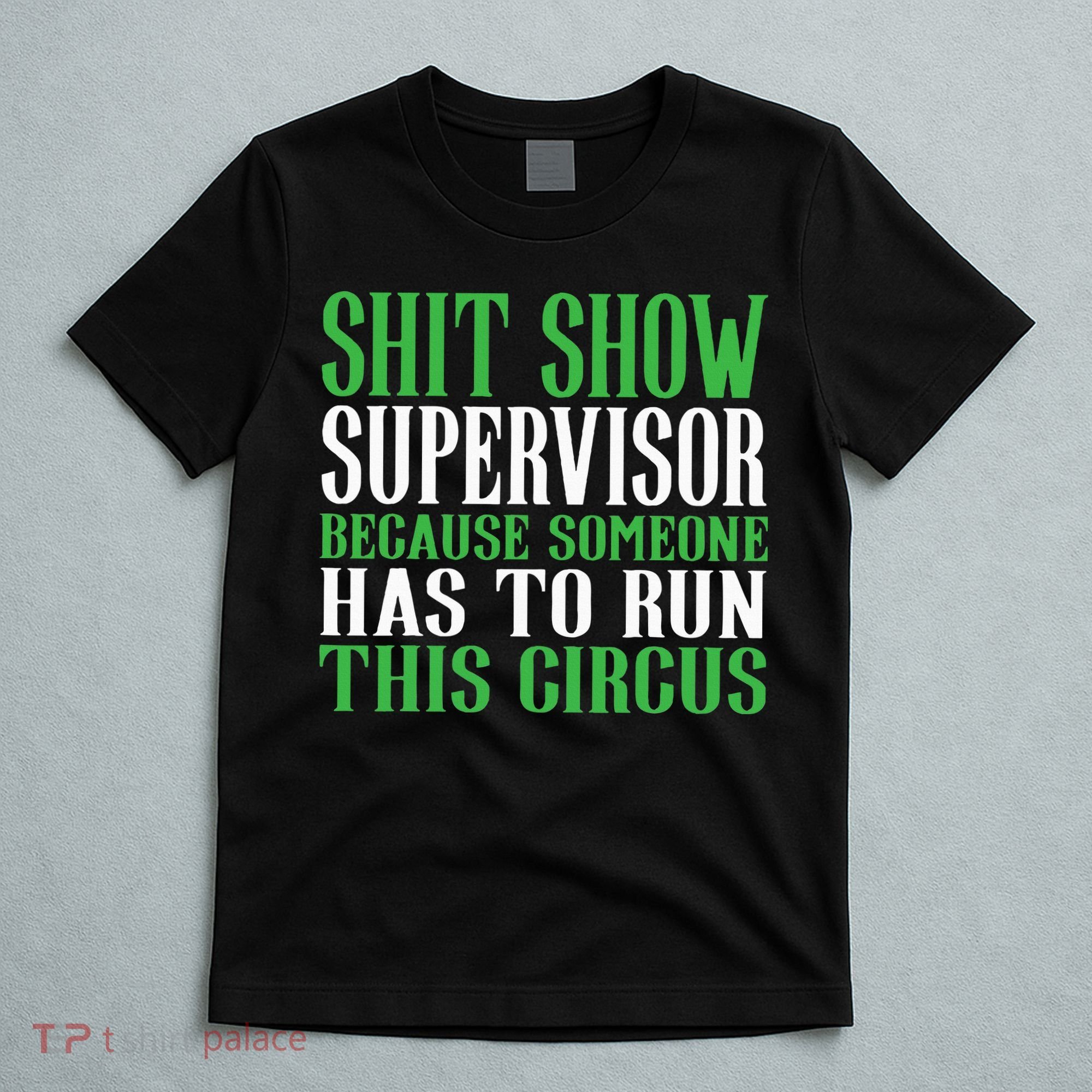 Shitshow Supervisor Shit Show Supervisor T-Shirt
