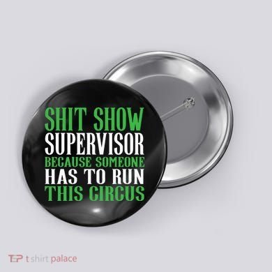 Shitshow Supervisor Shit Show Supervisor Button