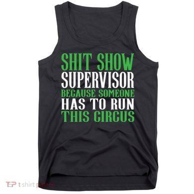Shitshow Supervisor Shit Show Supervisor Tank Top