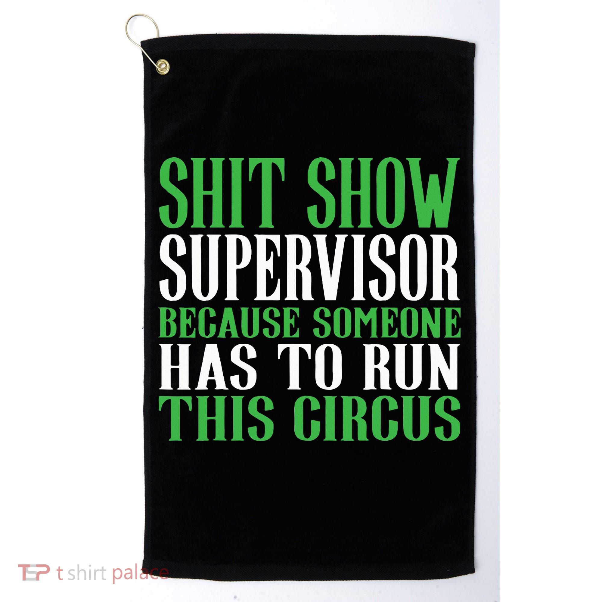 Shitshow Supervisor Shit Show Supervisor Golf Towel
