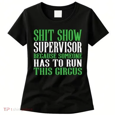 Shitshow Supervisor Shit Show Supervisor Women's T-Shirt