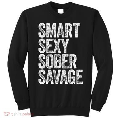 Smart Sexy Sober Savage Sweatshirt