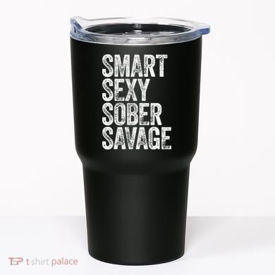 Smart Sexy Sober Savage Tumbler