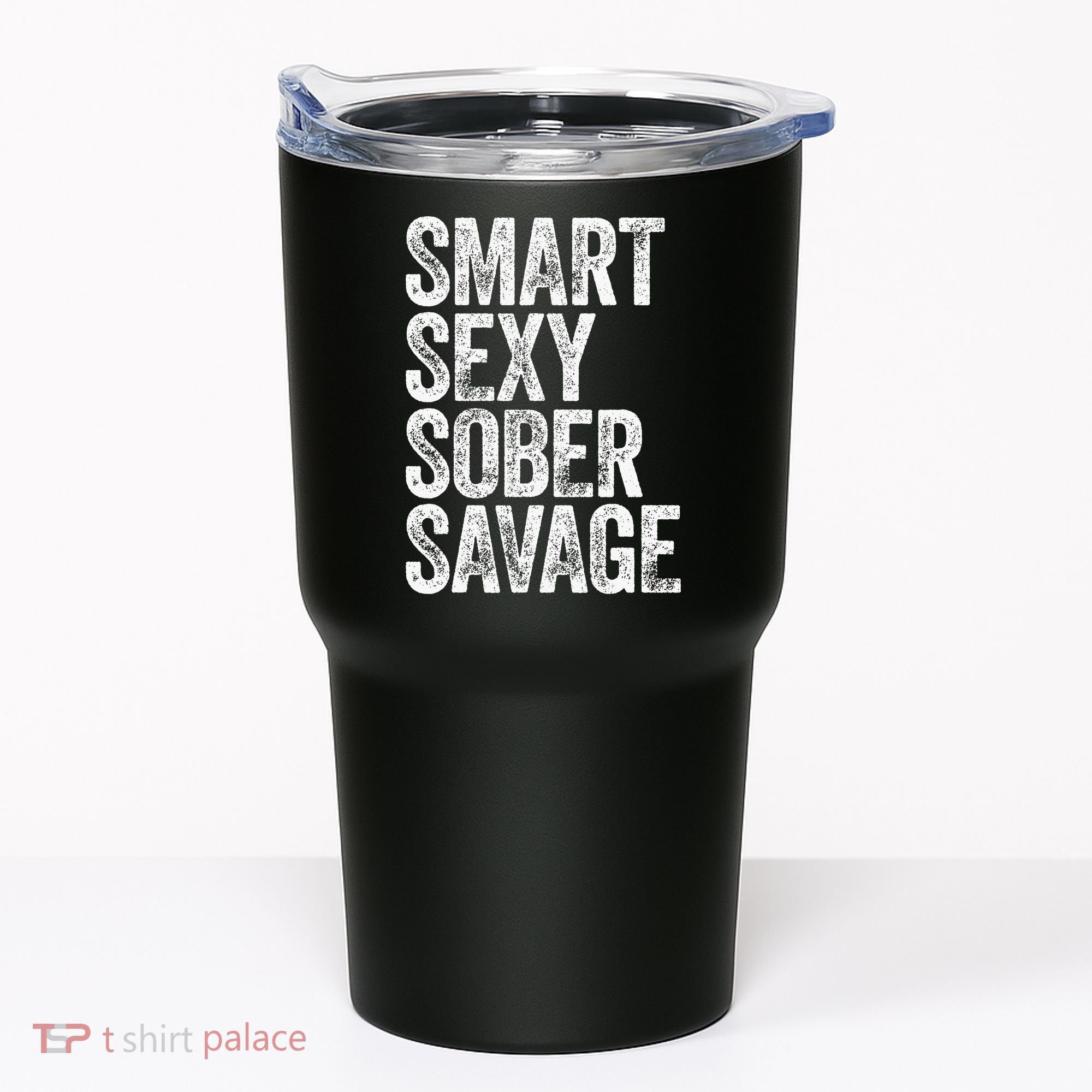 Smart Sexy Sober Savage Tumbler
