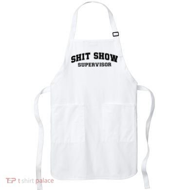 Shit Show Supervisor Apron