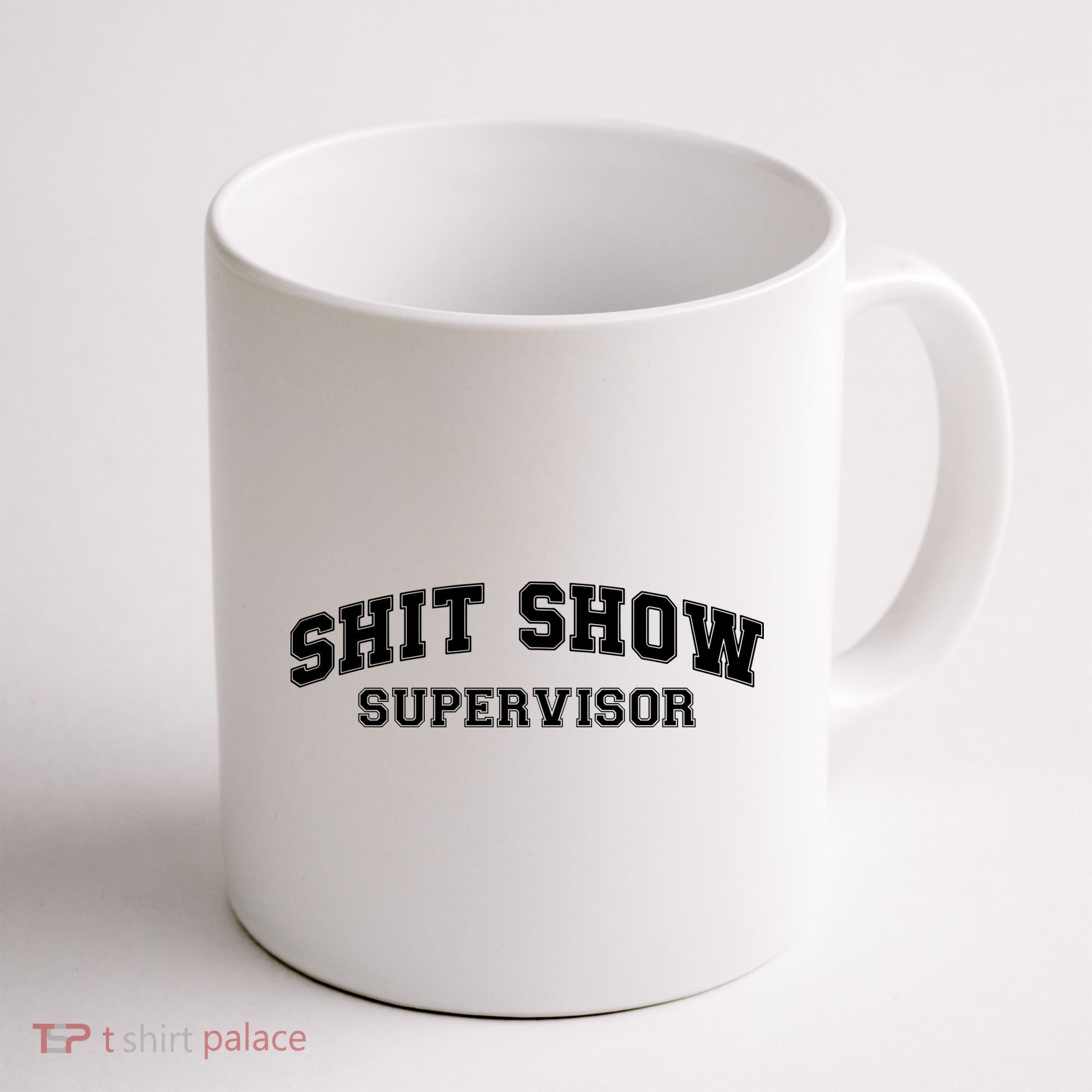 Shit Show Supervisor Coffee Mug