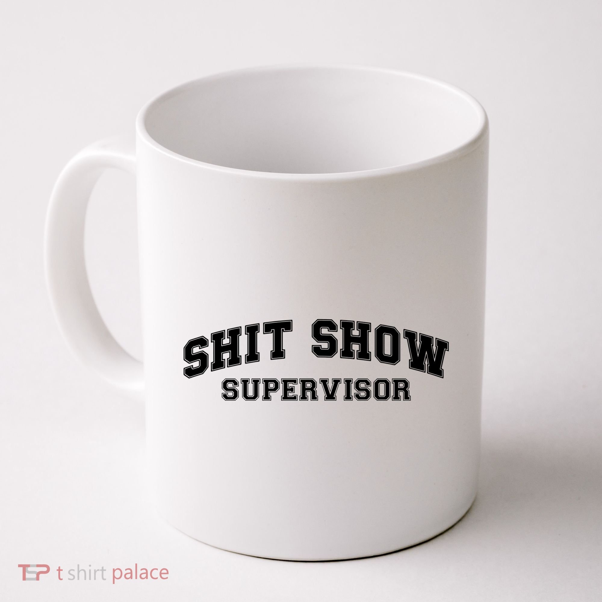Shit Show Supervisor Coffee Mug