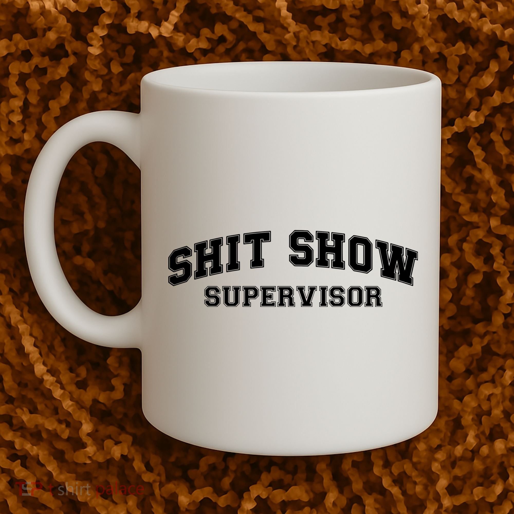 Shit Show Supervisor Coffee Mug