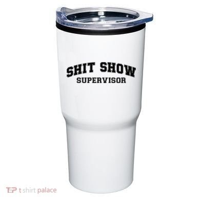 Shit Show Supervisor Tumbler