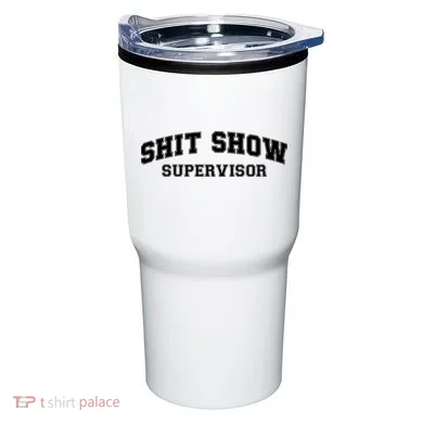 Shit Show Supervisor Tumbler
