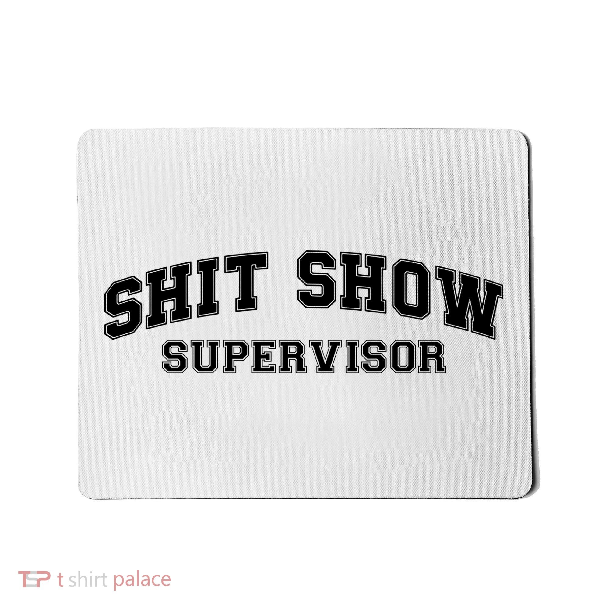 Shit Show Supervisor Mousepad