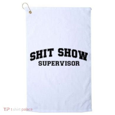 Shit Show Supervisor Golf Towel
