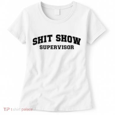 Shit Show Supervisor Women's T-Shirt