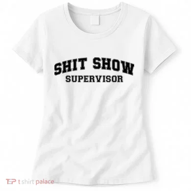 Shit Show Supervisor Women's T-Shirt