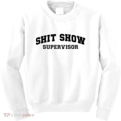 Shit Show Supervisor Kids Sweatshirt