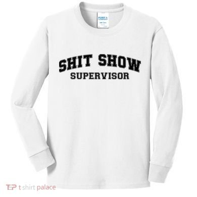 Shit Show Supervisor Kids Long Sleeve Shirt
