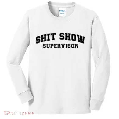 Shit Show Supervisor Kids Long Sleeve Shirt