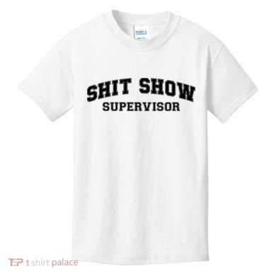 Shit Show Supervisor Kids T-Shirt