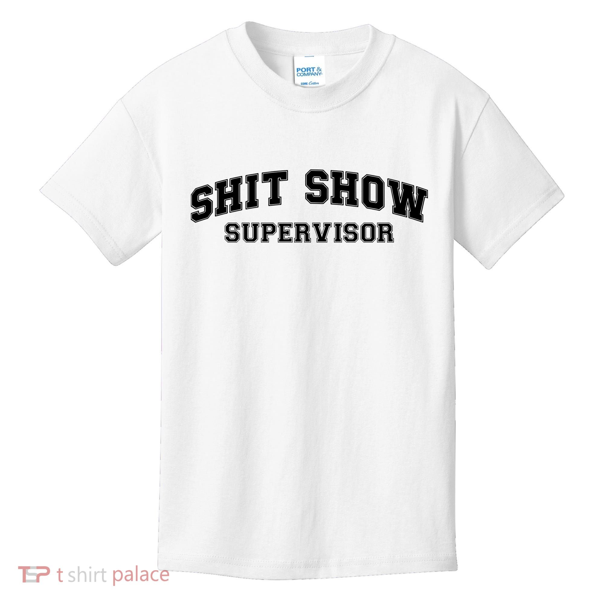 Shit Show Supervisor Kids T-Shirt