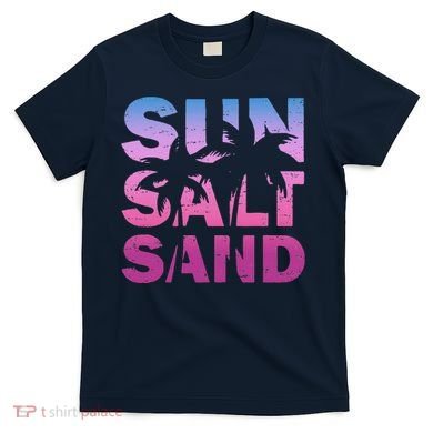 Sun Salt Sand Funny Palm Sun Retro Beach Summer T-Shirt